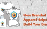 How Branded Apparel Helps Build Your Brand